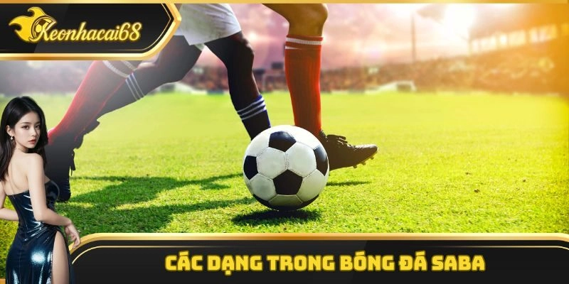 Các dạng trong bóng đá saba